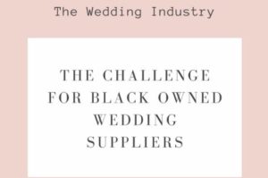 Wedding Industry Challenges for Black Business Owners